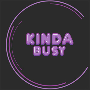 Kinda Busy 04